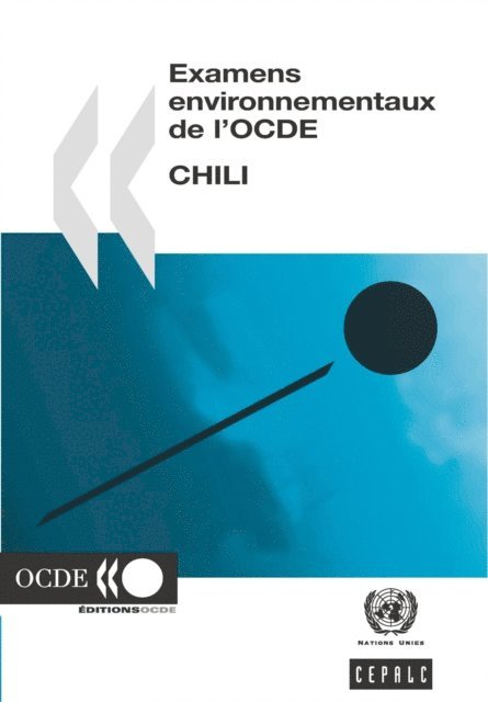 Economic Commission for Latin America and the Caribbean, OECD - Examens environnementaux de l'OCDE : Chili 2005, E-bok