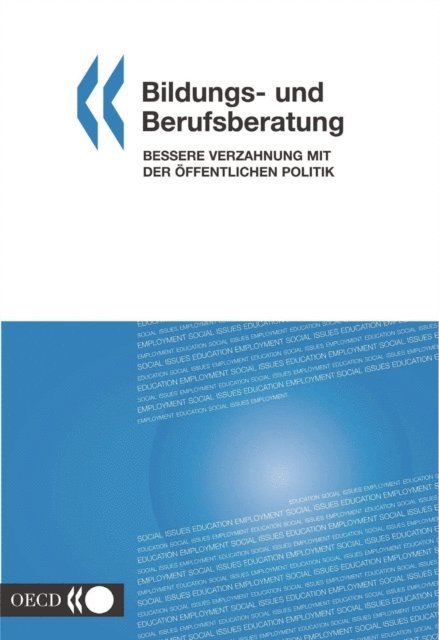OECD - Bildungs- und Berufsberatung Bessere Verzahnung mit der offentlichen Politik, E-bok