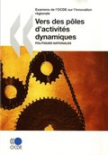 Examens de l''OCDE sur l''innovation régionale Vers des pÿles d''activités dynamiques Politiques nationales