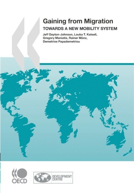 Demetrios Papademetriou, Rainer Munz, Gregory Maniatis, Louka T. Katseli, Jeff Dayton-Johnson - Gaining from Migration Towards a New Mobility System, E-bok