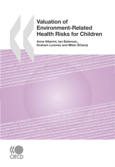 Ian Bateman, Milan Scasny, Graham Loomes, Anna Alberini - Valuation of Environment-Related Health Risks for Children, E-bok