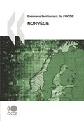 Examens territoriaux de l''OCDE : Norväge 2007