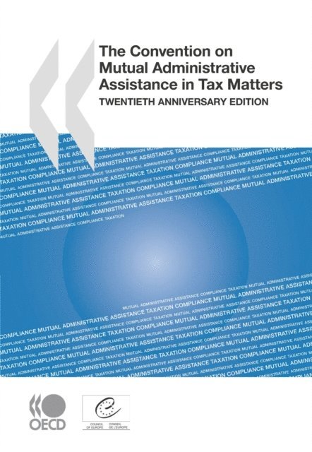 Council of Europe, OECD - Convention on Mutual Administrative Assistance in Tax Matters Twentieth Anniversary Edition, E-bok
