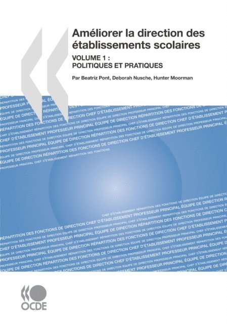 Hunter Moorman, Deborah Nusche, Beatriz Pont - Ameliorer la direction des etablissements scolaires, Volume 1 Politiques et pratiques, E-bok