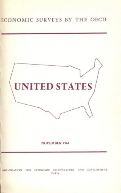 OECD - OECD Economic Surveys: United States 1961, E-bok