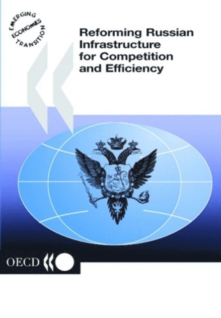 OECD - Reforming Russian Infrastructure for Competition and Efficiency, E-bok