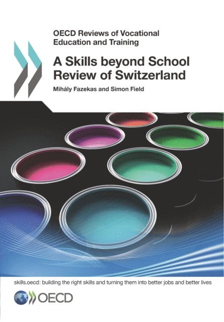 Simon Field, Mihaly Fazekas - OECD Reviews of Vocational Education and Training A Skills beyond School Review of Switzerland, E-bok