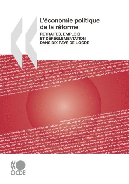 William Tompson - L'economie politique de la reforme Retraites, emplois et dereglementation dans dix pays de l'OCDE, E-bok