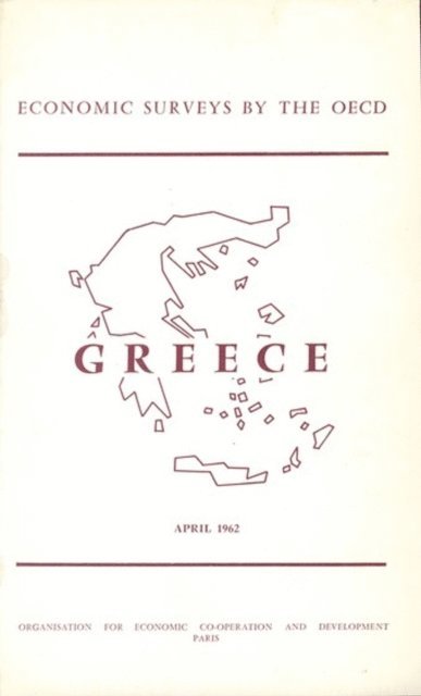 OECD - OECD Economic Surveys: Greece 1962, E-bok