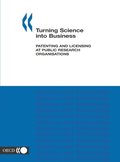 Turning Science into Business Patenting and Licensing at Public Research Organisations