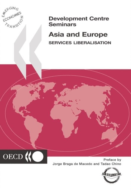 Asian Development Bank, OECD - Development Centre Seminars Asia and Europe Services Liberalisation, E-bok