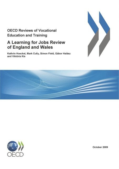 Viktoria Kis, Gabor Halasz, Simon Field, Mark Cully, Kathrin Hoeckel - OECD Reviews of Vocational Education and Training: A Learning for Jobs Review of England and Wales 2009, E-bok