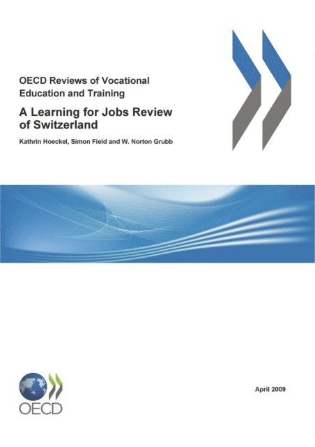 W. Norton Grubb, Simon Field, Kathrin Hoeckel - OECD Reviews of Vocational Education and Training: A Learning for Jobs Review of Switzerland 2009, E-bok