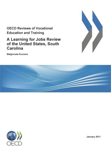 Malgorzata Kuczera - OECD Reviews of Vocational Education and Training: A Learning for Jobs Review of the United States, South Carolina 2011, E-bok