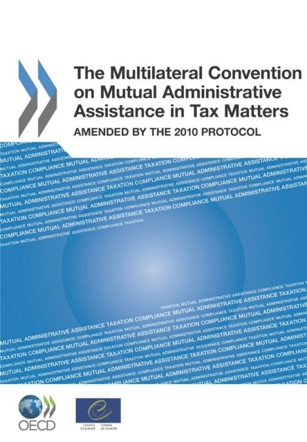 Council of Europe, OECD - Multilateral Convention on Mutual Administrative Assistance in Tax Matters Amended by the 2010 Protocol, E-bok