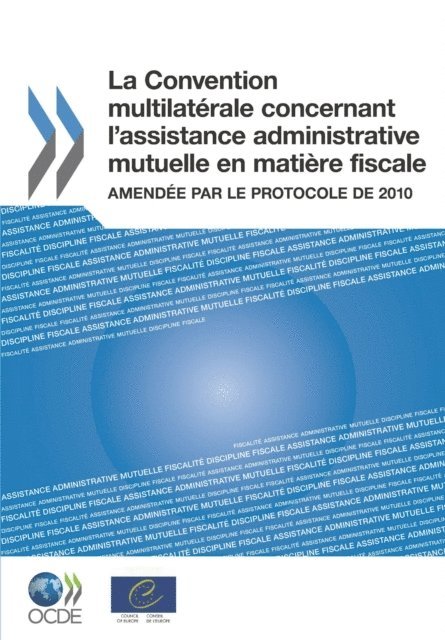 Council of Europe, OECD - La Convention multilaterale concernant l'assistance administrative mutuelle en matiere fiscale Amendee par le Protocole de 2010, E-bok