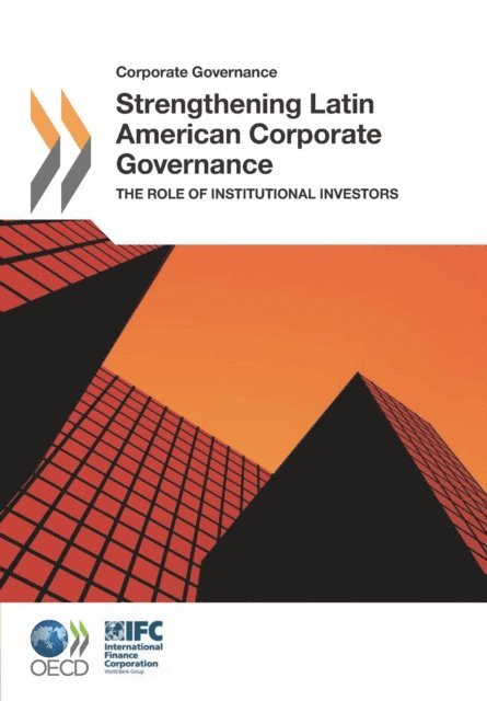 International Finance Corporation, OECD - Corporate Governance Strengthening Latin American Corporate Governance The Role of Institutional Investors, E-bok. Tillgänglighet: Lägg i varukorg