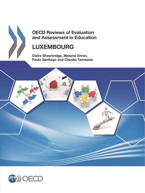 Claudia Tamassia, Paulo Santiago, Melanie Ehren, Claire Shewbridge - OECD Reviews of Evaluation and Assessment in Education: Luxembourg 2012, E-bok