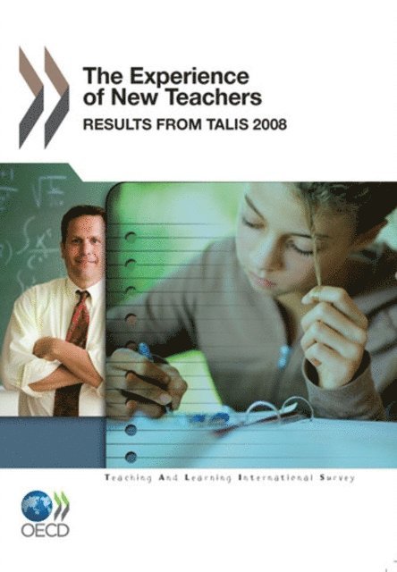 Eugenio J. Gonzalez, Steffen Knoll, Andres Sandoval-Hernandez, Ben Jensen - TALIS The Experience of New Teachers Results from TALIS 2008, E-bok