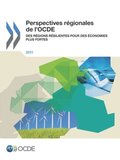 Perspectives régionales de l''OCDE 2011 Des régions résilientes pour des économies plus fortes