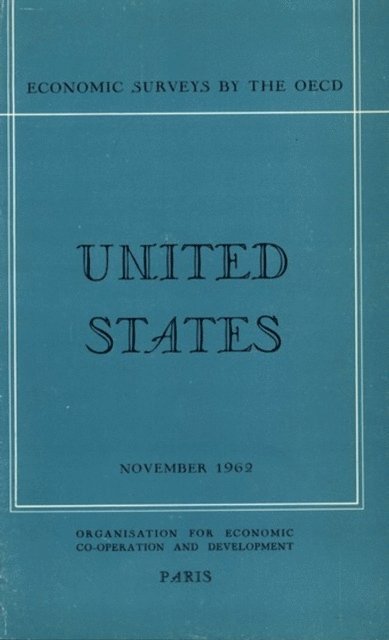 OECD - OECD Economic Surveys: United States 1962, E-bok