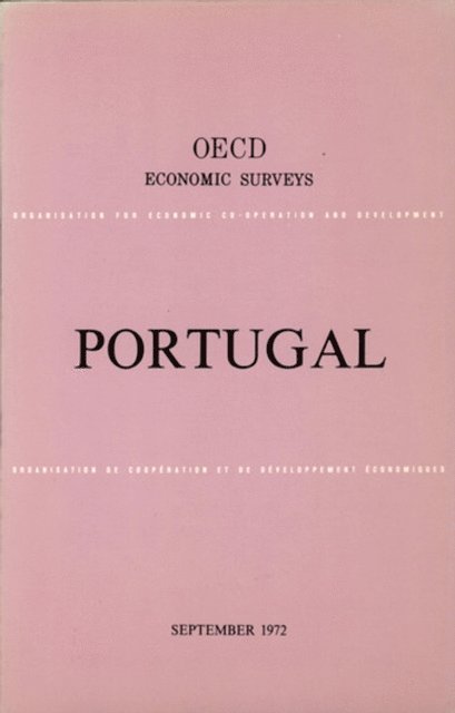 OECD - OECD Economic Surveys: Portugal 1972, E-bok