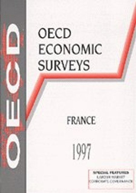 OECD - OECD Economic Surveys: France 1997, E-bok