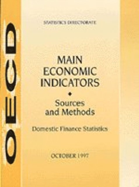 OECD - Main Economic Indicators - Sources and Methods Domestic Finance Statistics, E-bok