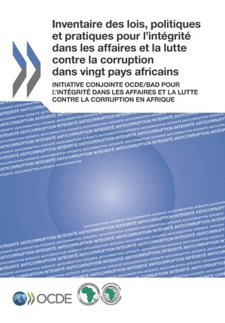 African Development Bank, OECD - Inventaire des lois, politiques et pratiques pour l'integrite dans les affaires et la lutte contre la corruption dans vingt pays africains, E-bok