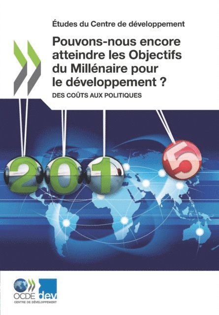 Carlos Sanchez, Gregory De Paepe, Jesus Bueren, Vararat Atisophon, Christopher Garroway, Jean-Philippe Stijns - Etudes du Centre de developpement Pouvons-nous encore atteindre les Objectifs du Millenaire pour le developpement ? Des couts aux politiques, E-bok