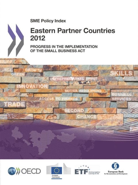European Bank for Reconstruction and Development, European Training Foundation, European Union, OECD - SME Policy Index: Eastern Partner Countries 2012 Progress in the Implementation of the Small Business Act for Europe, E-bok