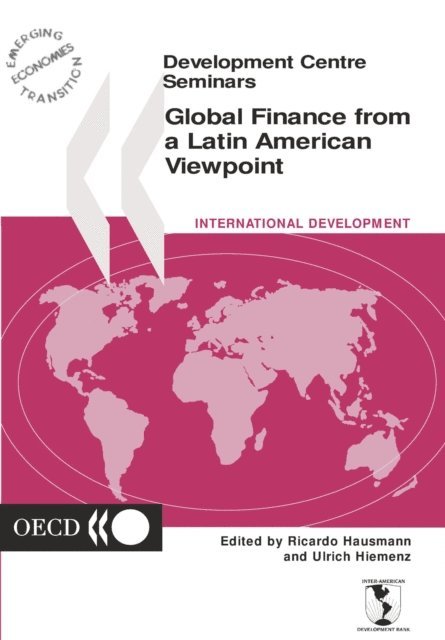 Inter-American Development Bank, OECD - Development Centre Seminars Global Finance from a Latin American Viewpoint, E-bok