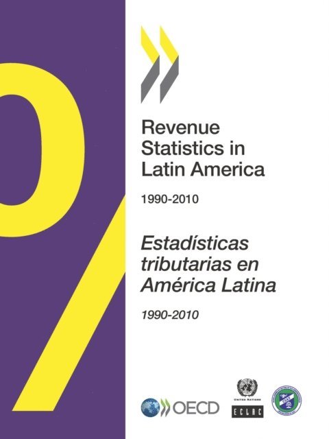 Inter-American Center of Tax Administrations, Economic Commission for Latin America and the Caribbean, OECD - Revenue Statistics in Latin America 2012, E-bok