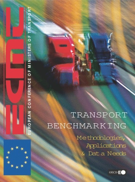 European Conference of Ministers of Transport - Transport Benchmarking Methodologies, Applications and Data Needs, E-bok