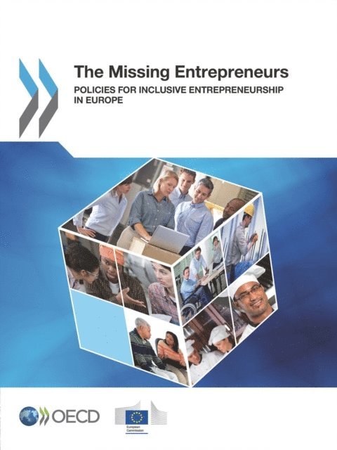 The European Commission, OECD - Missing Entrepreneurs Policies for Inclusive Entrepreneurship in Europe, E-bok