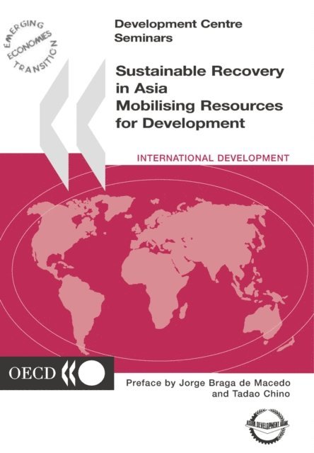 Asian Development Bank, OECD - Development Centre Seminars Sustainable Recovery in Asia Mobilising Resources for Development, E-bok