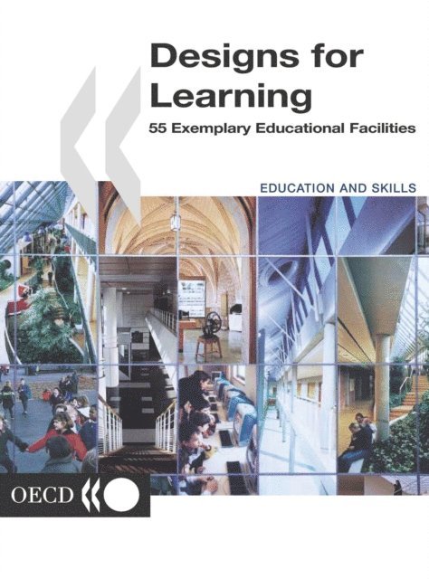OECD - Designs for Learning 55 Exemplary Educational Facilities, E-bok