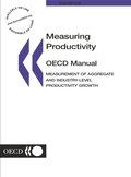 Measuring Productivity - OECD Manual Measurement of Aggregate and Industry-level Productivity Growth