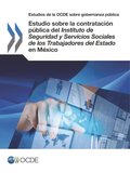 Estudios de la OCDE sobre Gobernanza Pública Estudio sobre la contratación pública del Instituto de Seguridad y Servicios Sociales de los Trabajadores del Estado en México