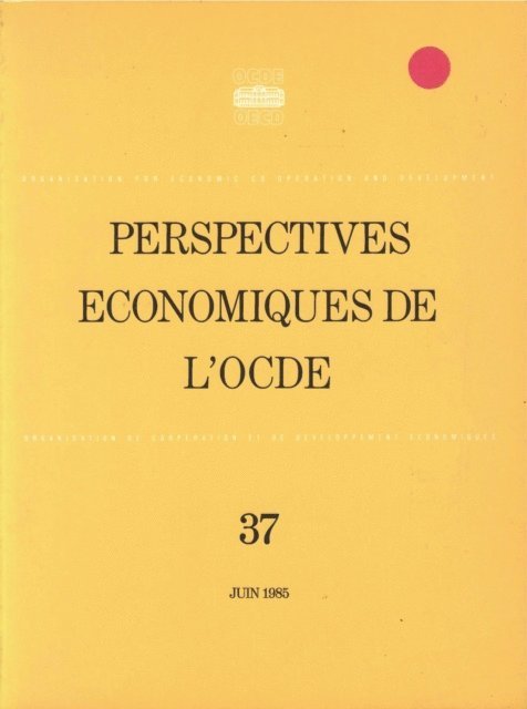 OECD - Perspectives economiques de l'OCDE, Volume 1985 Numero 1, E-bok