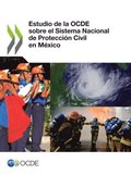 Estudio de la OCDE sobre el Sistema Nacional de Protección Civil en México