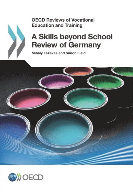 Simon Field, Mihaly Fazekas - OECD Reviews of Vocational Education and Training A Skills beyond School Review of Germany, E-bok