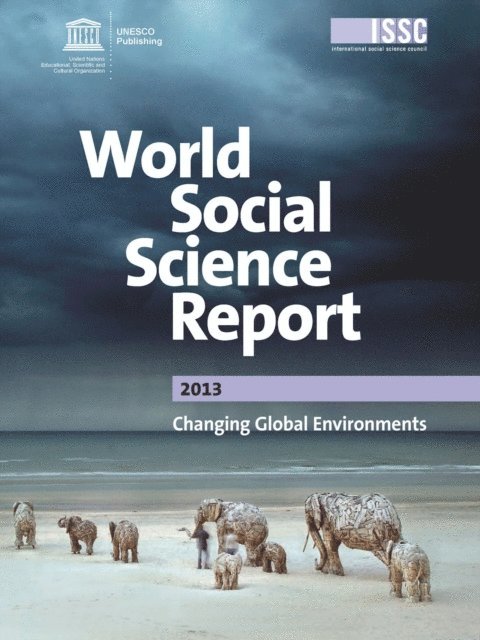 Scientific and Cultural Organization United Nations Educational, International Social Science Council - World Social Science Report 2013 Changing Global Environments, E-bok
