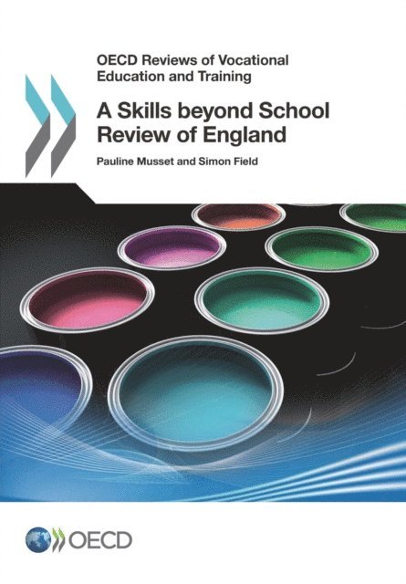 Simon Field, Pauline Musset - OECD Reviews of Vocational Education and Training A Skills beyond School Review of England, E-bok