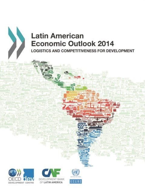 Economic Commission for Latin America and the Caribbean, CAF Development Bank of Latin America, OECD - Latin American Economic Outlook 2014 Logistics and Competitiveness for Development, E-bok
