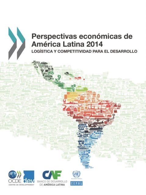 Economic Commission for Latin America and the Caribbean, CAF Development Bank of Latin America, OECD - Perspectivas Economicas de America Latina 2014 Logistica y competitividad para el desarrollo, E-bok