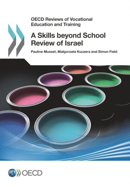 Simon Field, Malgorzata Kuczera, Pauline Musset - OECD Reviews of Vocational Education and Training A Skills beyond School Review of Israel, E-bok