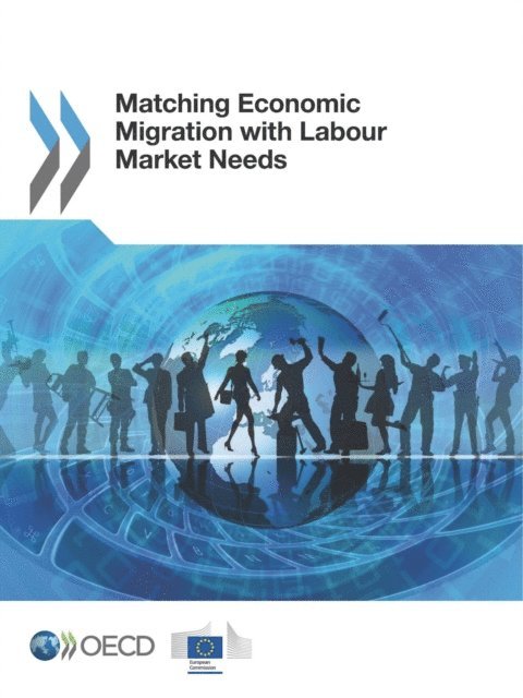European Union, OECD - Matching Economic Migration with Labour Market Needs, E-bok