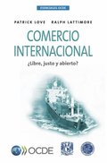 Esenciales OCDE Comercio Internacional ¿Libre, Justo y Abierto?