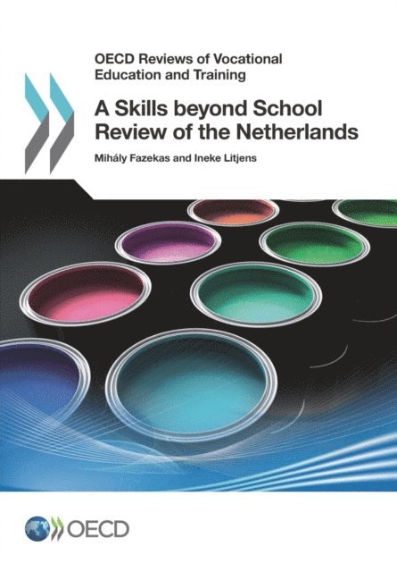 Ineke Litjens, Mihaly Fazekas - OECD Reviews of Vocational Education and Training A Skills beyond School Review of the Netherlands, E-bok